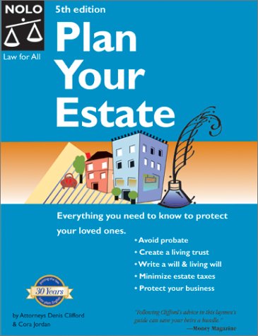 Plan Your Estate: Absolutely Everything You Need to Know to Protect Your Loved Ones (PLAN YOUR ESTATE NATIONAL EDITION) (9780873375801) by Clifford, Denis; Jordan, Cora