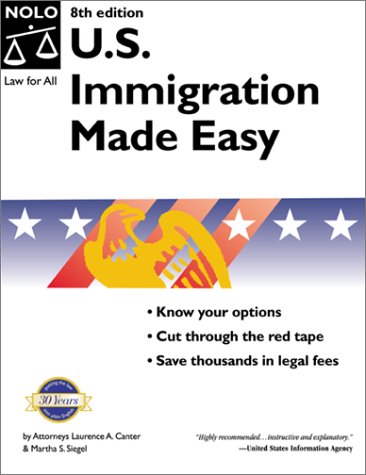 U.S. Immigration Made Easy (8th Edition) (9780873376129) by Laurence A. Canter