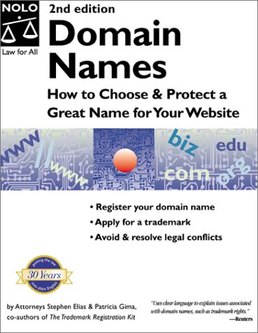 Domain Names: How to Choose & Protect a Great Name for Your Website (9780873376471) by Elias, Stephen; Gima, Patricia