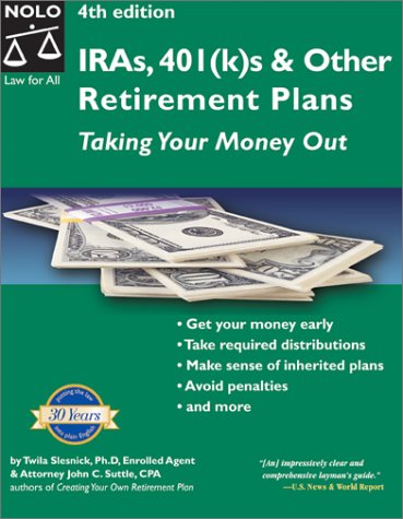 Imagen de archivo de IRA's, 401(K)s and Other Retirement Plans : Taking Your Money Out a la venta por Better World Books: West