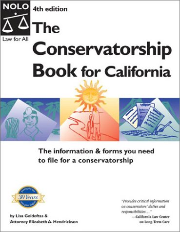 The Conservatorship Book for California (9780873377959) by Goldoftas, Lisa; Hendrickson, Elizabeth A.