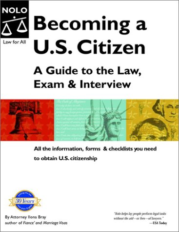 Becoming a U. S. Citizen: A Guide to the Law, Exam and Interview (9780873377997) by Bray, Ilona M.