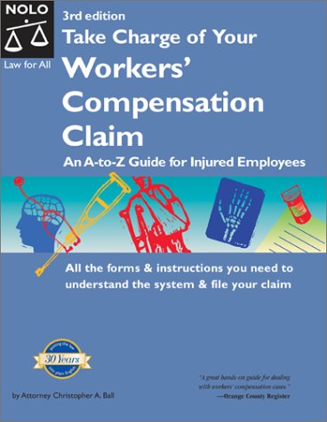 Imagen de archivo de Take Charge of Your Workers' Compensation Claim: (Ca) an A to Z Guide for Injured Employees (Take Charge of Your Workers' Compensation, 3rd ed) a la venta por HPB-Red