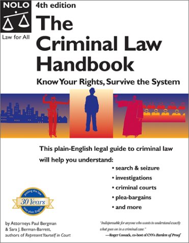 The Criminal Law Handbook: Know Your Rights, Survive the System (9780873378048) by Paul Bergman