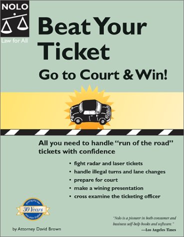 Beispielbild fr Beat Your Ticket : Go to Court and Win! zum Verkauf von Better World Books