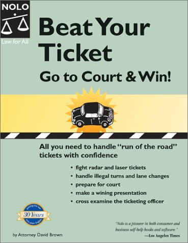 Stock image for Beat Your Ticket : Go to Court and Win! for sale by Better World Books
