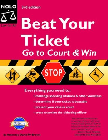 Stock image for Beat Your Ticket: Go to Court & Win! for sale by Book Alley