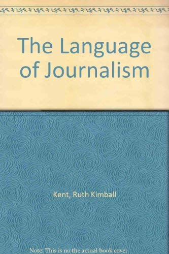 9780873380911: The Language of Journalism: A Glossary of Print-Communications Terms.