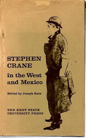 Stock image for Stephen Crane In The West And Mexico for sale by Willis Monie-Books, ABAA
