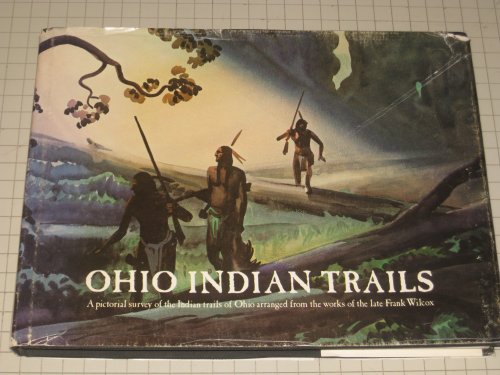 Beispielbild fr Ohio Indian trails;: A pictorial survey of the Indian trails of Ohio, zum Verkauf von The Book Garden