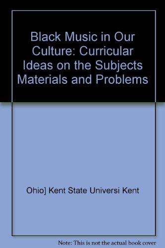 Beispielbild fr Black Music in Our Culture : Curricular Ideas on the Subjects, Materials and Problems zum Verkauf von Better World Books