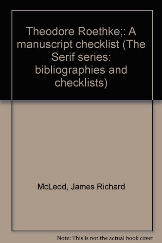 Beispielbild fr Theodore Roethke: a Manuscript Checklist - 1st Edition/1st Printing zum Verkauf von Books Tell You Why  -  ABAA/ILAB