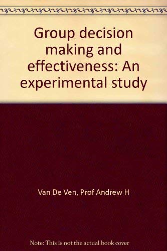 Stock image for Group Decision Making and Effectiveness: An Experimental Study for sale by Anybook.com
