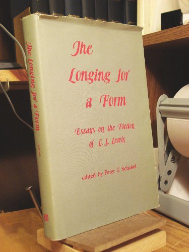 Stock image for The Longing for a Form : Essays on the Fiction of C. S. Lewis for sale by Better World Books