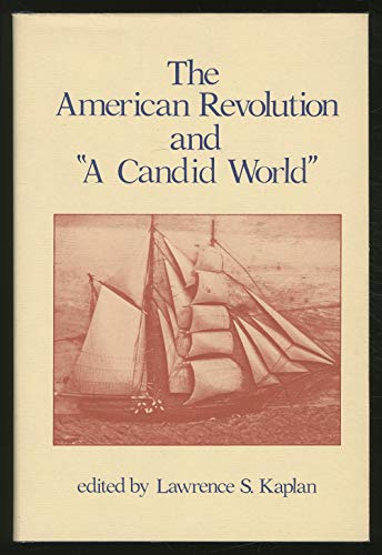 Imagen de archivo de THE AMERICAN REVOLUTION AND A CANDID WORLD a la venta por David H. Gerber Books (gerberbooks)