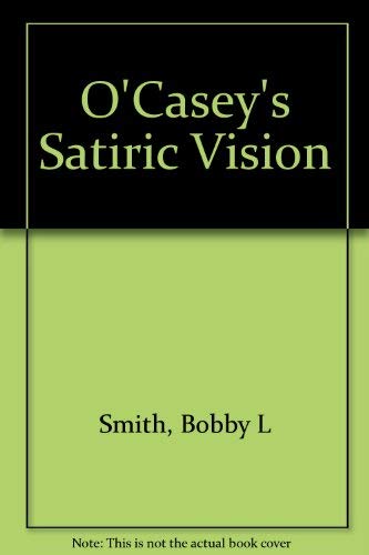 O'Casey's Satiric Vision