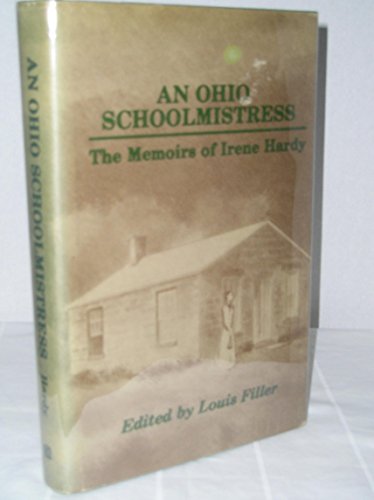 An Ohio Schoolmistress: The Memoirs Of Irene Hardy.