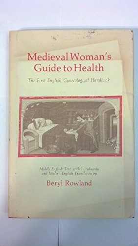 Imagen de archivo de Medieval Woman's Guide to Health: the First English Gynecological Handbook a la venta por ThriftBooks-Dallas