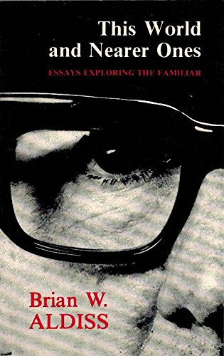 Beispielbild fr This World and Nearer Ones: Essays Exploring the Familiar zum Verkauf von Books From California