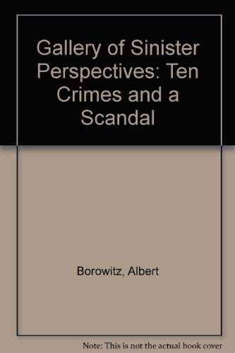 9780873382649: Gallery of Sinister Perspectives: Ten Crimes and a Scandal