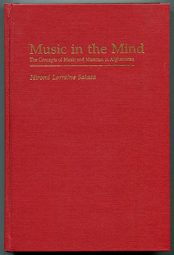 Beispielbild fr Music in the Mind: The Concepts of Music and Musician in Afghanistan zum Verkauf von Wm Burgett Bks and Collectibles