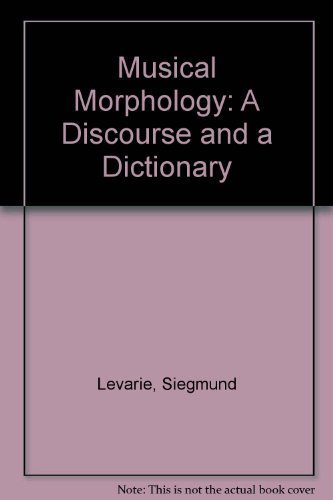 Beispielbild fr Musical Morphology : A Discourse and a Dictionary zum Verkauf von Better World Books
