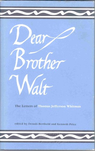 9780873382977: Dear brother Walt: The letters of Thomas Jefferson Whitman