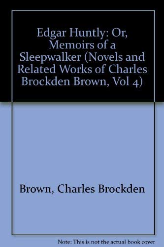 Stock image for The Novels and Related Works of Charles Brockden Brown : Edgar Huntly; or, Memoirs of a Sleep-Walker for sale by Better World Books