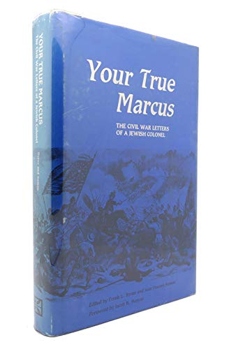 Beispielbild fr Your true Marcus: The Civil War letters of a Jewish colonel zum Verkauf von Front Cover Books