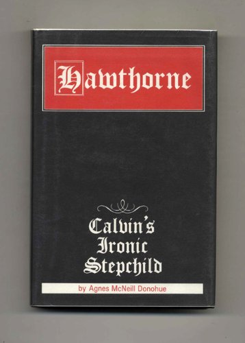 Stock image for Hawthorne: Calvin's Ironic Stepchild for sale by HPB-Red