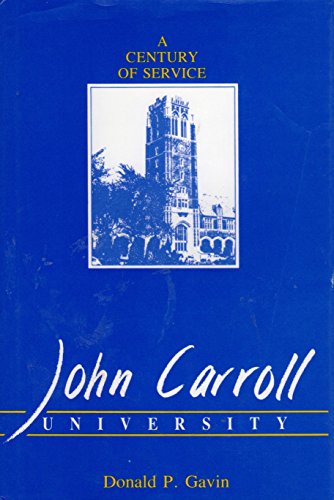 John Carroll University: A century of service (9780873383110) by Gavin, Donald P.