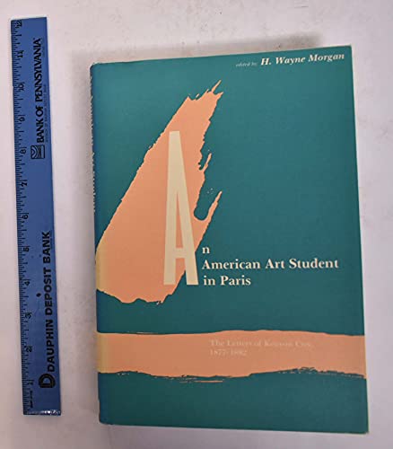 Beispielbild fr An American Art Student in Paris : The Letters of Kenyon Cox, 1877-1882 zum Verkauf von Better World Books