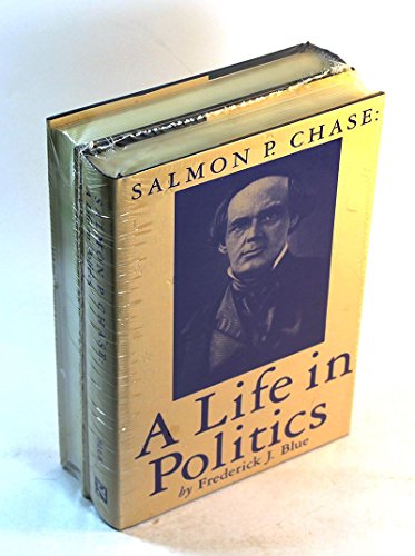 Salmon P. Chase A Life In Politics