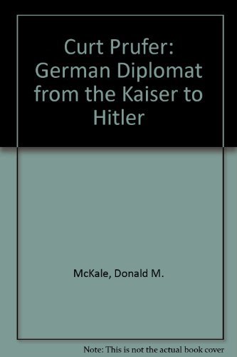 Stock image for Curt Prufer : German Diplomat from the Kaiser to Hitler for sale by Better World Books