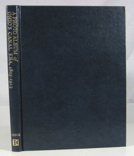 Stock image for A Photo Album of Ohio's Canal Era, 1825-1913 for sale by HPB Inc.