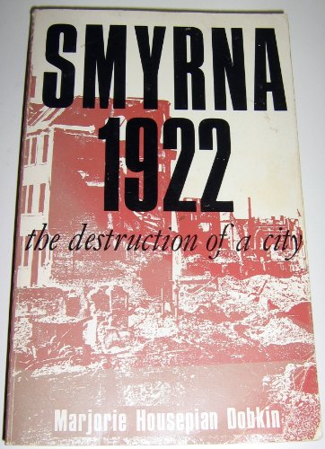 Beispielbild fr SMYRNA 1922 : The Destruction Of a City zum Verkauf von Karen Wickliff - Books