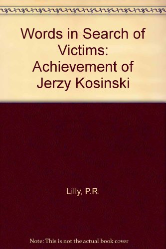 Beispielbild fr Words in Search of Victims : The Achievement of Jerzy Kosinksi zum Verkauf von Better World Books