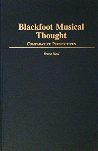 Stock image for Blackfoot Musical Thought: Comparative Perspectives for sale by Smith Family Bookstore Downtown