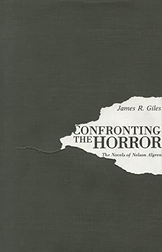 Beispielbild fr Confronting the Horror: The Novels of Nelson Algren zum Verkauf von Pensees Bookshop