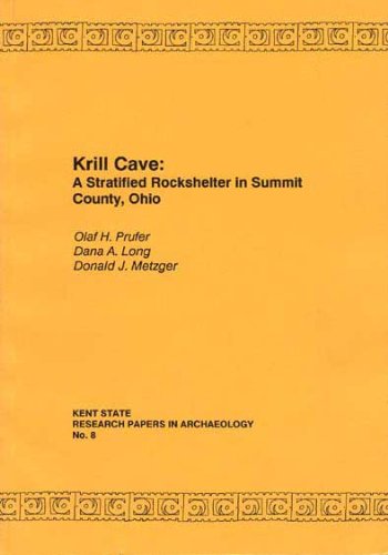 Stock image for KRILL CAVE: A STRATIFIED ROCKSHELTER IN SUMMIT COUNTY, OHIO for sale by Prtico [Portico]