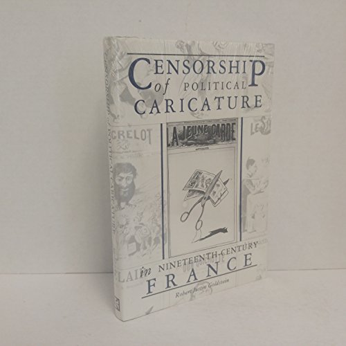 Imagen de archivo de Censorship of Political Caricature in Nineteenth-Century France a la venta por Solr Books