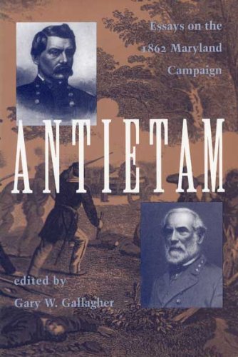 Stock image for Antietam: Essays on the 1863 Maryland Campaign for sale by Wonder Book