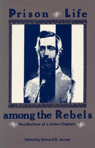 Stock image for Prison Life Among the Rebels: Recollections of a Union Chaplain. for sale by Powell's Bookstores Chicago, ABAA