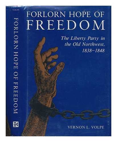 Beispielbild fr Forlorn Hope of Freedom: The Liberty Party in the Old Northwest, 1838-1848 zum Verkauf von Books From California