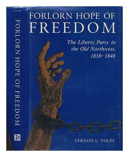 Imagen de archivo de FORLORN HOPE OF FREEDOM: The Liberty Party in the Old Northwest, 1838-1848. a la venta por Archer's Used and Rare Books, Inc.