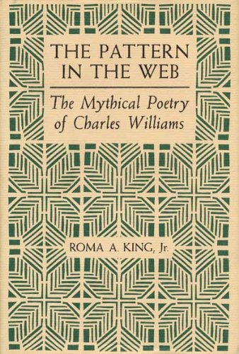Stock image for The Pattern in the Web: The Mythical Poetry of Charles Williams for sale by Eighth Day Books, LLC