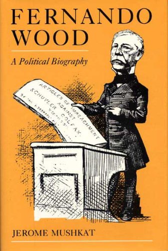 Imagen de archivo de Fernando Wood : A Political Biography a la venta por Better World Books