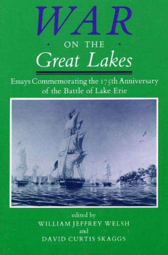 Stock image for War on the Great Lakes: Essays Commemorating the 175th Anniversary of the Battle of Lake Erie for sale by Row By Row Bookshop