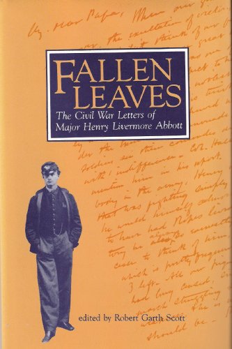 Imagen de archivo de Fallen Leaves: The Civil War Letters of Major Henry Livermore Abbott a la venta por ThriftBooks-Atlanta