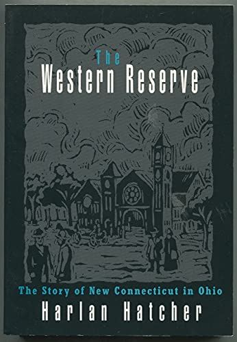 

The Western Reserve: The Story of New Connecticut in Ohio [signed]